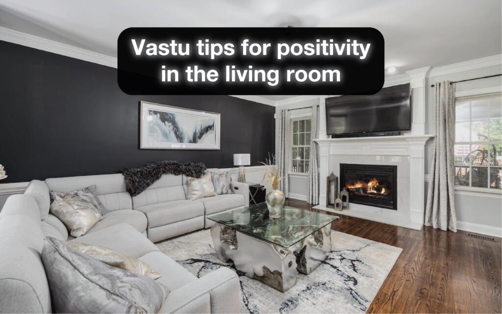 Vastu tips for positivity in the living room