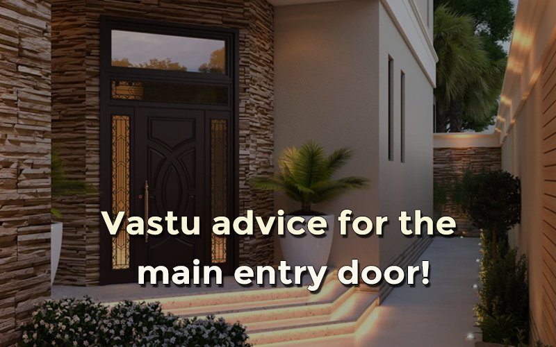 Vastu advice for the main entry