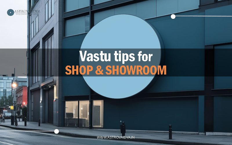 Vastu tips for shop & showrooms | Commercial vastu