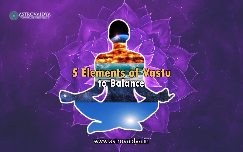 5 Elements of Vastu to Balance