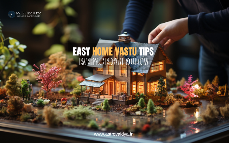 Easy Home Vastu Tips That Everyone CAN FOLLOW | ASTROVAIDYA