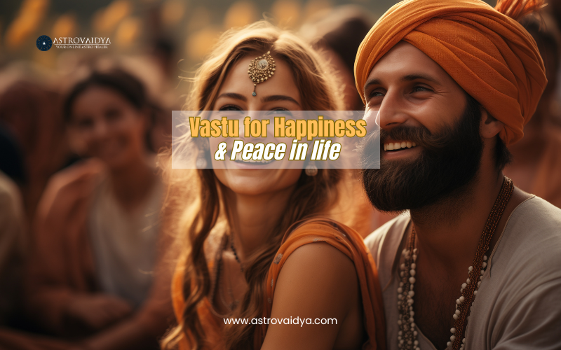 Vastu for happiness & peace in life | Astrovaidya