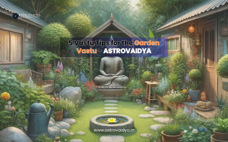 5 Vastu Tips for the Garden VASTU