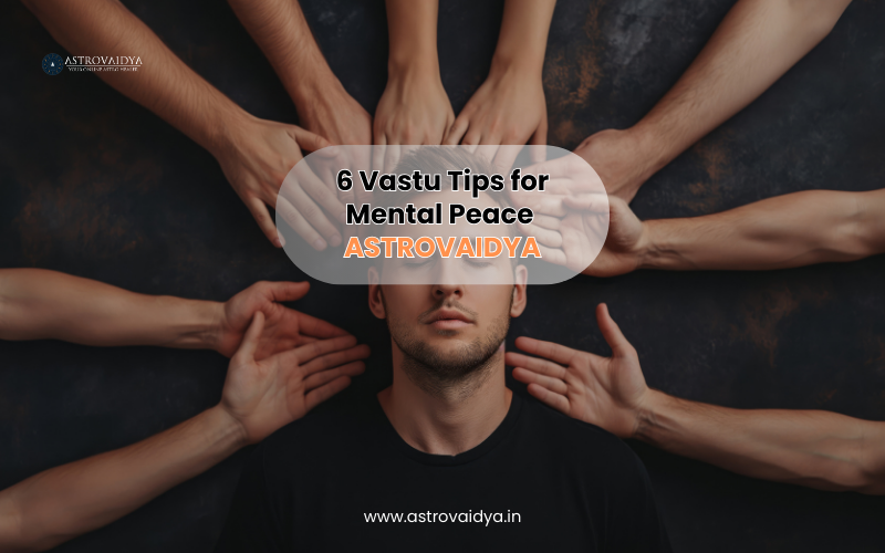 6 Vastu Tips for Mental Peace | astrovaIDYA