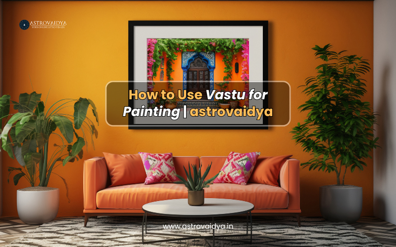 How to Use Vastu for Painting | Best Vastu Shastra Paintings | astrovaidya