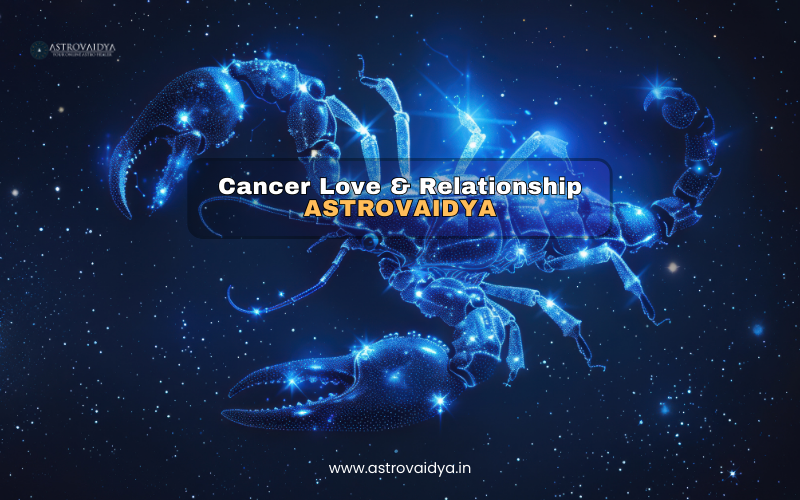 Cancer Love and Relationship | ASTROVAIDYA